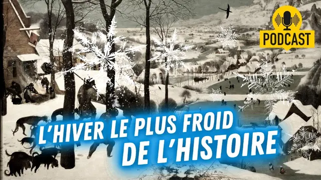 Épisode vidéo : 1709, l’hiver le plus froid de l’Histoire