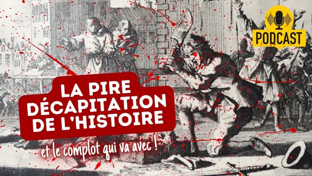 Épisode vidéo : 1626, la décapitation du comte de Chalais